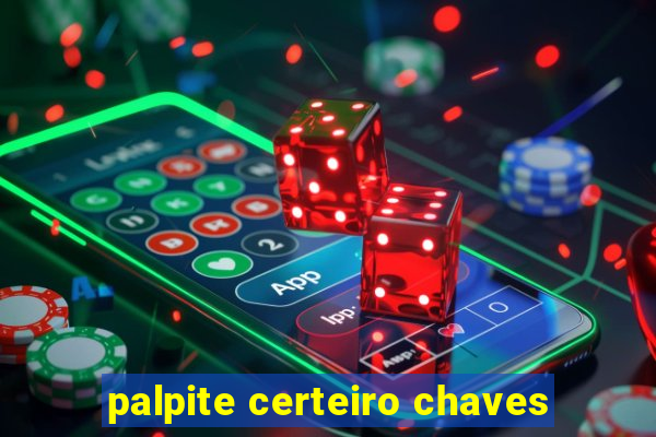 palpite certeiro chaves